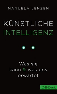 Buchcover: Manuela Lenzen. Künstliche Intelligenz - Was sie kann & was uns erwartet. C.H. Beck Verlag, München, 2018.