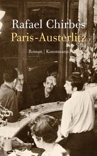 Buchcover: Rafael Chirbes. Paris-Austerlitz - Roman. Antje Kunstmann Verlag, München, 2016.