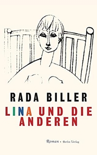 Buchcover: Rada Biller. Lina und die anderen - Roman. Berlin Verlag, Berlin, 2007.