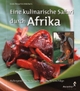 Cover: Jan Baldwin / Josie Stow. Eine kulinarische Safari durch Afrika. Augustus Verlag, München, 2000.
