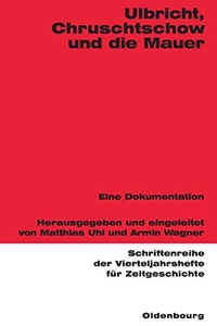 Cover: Ulbricht, Chruschtschow und die Mauer