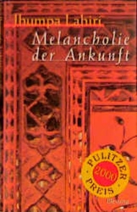 Buchcover: Jhumpa Lahiri. Melancholie der Ankunft - Erzählungen. Karl Blessing Verlag, München, 2000.