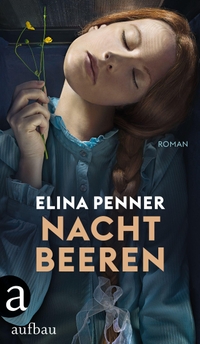 Buchcover: Elina Penner. Nachtbeeren - Roman. Aufbau Verlag, Berlin, 2022.