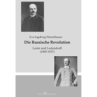 Buchcover: Eva Ingeborg Fleischhauer. Die Russische Revolution - Lenin und Ludendorff (1905 - 1917). Edition Winterwork, Borsdorf, 2017.