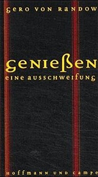 Buchcover: Gero von Randow. Genießen - Eine Ausschweifung. Hoffmann und Campe Verlag, Hamburg, 2001.