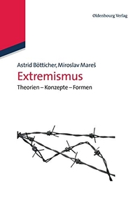 Buchcover: Astrid Bötticher / Miroslav Mareš. Extremismus - Theorien - Konzepte - Formen. Oldenbourg Verlag, München, 2012.