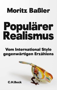 Buchcover: Moritz Baßler. Populärer Realismus - Vom International Style gegenwärtigen Erzählens. C.H. Beck Verlag, München, 2022.