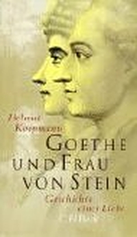 Buchcover: Helmut Koopmann. Goethe und Frau von Stein - Geschichte einer Liebe. C.H. Beck Verlag, München, 2001.