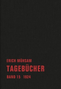 Buchcover: Erich Mühsam. Erich Mühsam: Tagebücher. Band 15: 1924. Verbrecher Verlag, Berlin, 2019.
