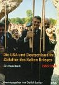 Cover: Die USA und Deutschland im Zeitalter des Kalten Krieges 1945-1990