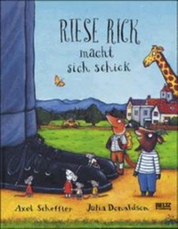Buchcover: Julia Donaldson / Axel Scheffler. Riese Rick macht sich schick - (Ab 4 Jahre). Beltz und Gelberg Verlag, Weinheim, 2002.