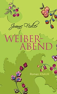 Buchcover: Joanne Fedler. Weiberabend - Roman. Droemer Knaur Verlag, München, 2008.