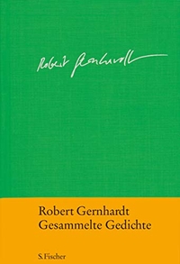 Buchcover: Robert Gernhardt. Robert Gernhardt: Gesammelte Gedichte 1954-2004. S. Fischer Verlag, Frankfurt am Main, 2005.