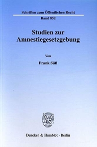 Buchcover: Frank Süß. Studien zur Amnestiegesetzgebung. Duncker und Humblot Verlag, Berlin, 2001.