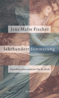 Buchcover: Jens Malte Fischer. Jahrhundertdämmerung - Ansichten eines anderen Fin de siecle. Zsolnay Verlag, Wien, 2000.