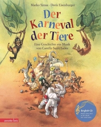 Buchcover: Marko Simsa. Der Karneval der Tiere - Eine Geschichte zur Musik von Camille Saint-Saens. Mit CD. (Ab 4 Jahre). Annette Betz Verlag, Wien, 2002.