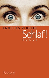 Buchcover: Annelies Verbeke. Schlaf! - Roman. Reclam Verlag, Stuttgart, 2005.