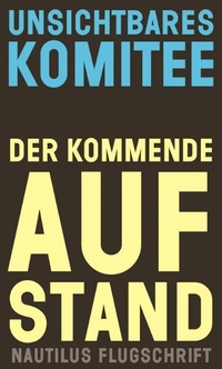Buchcover: Unsichtbares Komitee. Der kommende Aufstand. Edition Nautilus, Hamburg, 2010.