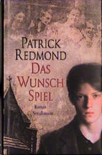 Cover: Patrick Redmond. Das Wunschspiel - Roman. C. Bertelsmann Verlag, München, 2000.