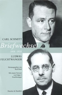 Cover: Carl Schmitt / Ludwig Feuchtwanger: Briefwechsel 1918-1935