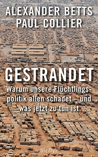 Buchcover: Alexander Betts / Paul Collier. Gestrandet - Warum unsere Flüchtlingspolitik allen schadet - und was jetzt zu tun ist. Siedler Verlag, München, 2017.