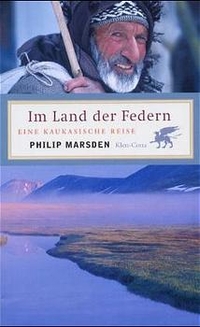 Buchcover: Philip Marsden. Im Land der Federn - Eine kaukasische Reise. Klett-Cotta Verlag, Stuttgart, 2001.