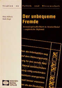 Buchcover: Klaus Ahlheim / Bardo Heger. Der unbequeme Fremde - Fremdenfeindlichkeit in Deutschland - emprirische Befunde. Wochenschau Verlag, Schwalbach, 1999.