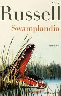 Buchcover: Karen Russell. Swamplandia - Roman. Kein und Aber Records, Zürich, 2011.