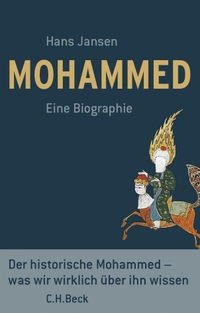 Buchcover: Hans Jansen. Mohammed - Eine Biografie. C.H. Beck Verlag, München, 2008.