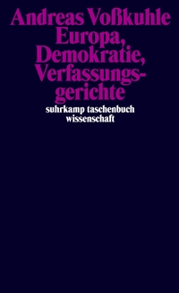 Buchcover: Andreas Voßkuhle. Europa, Demokratie, Verfassungsgerichte. Suhrkamp Verlag, Berlin, 2021.