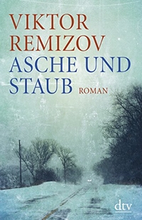 Buchcover: Viktor Remizov. Asche und Staub - Roman. dtv, München, 2016.