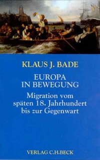 Buchcover: Klaus J. Bade. Europa in Bewegung - Migration vom späten 18. Jahrhundert bis zur Gegenwart. C.H. Beck Verlag, München, 2000.