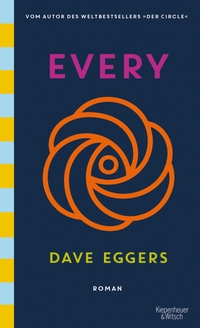 Buchcover: Dave Eggers. Every  - Roman. Kiepenheuer und Witsch Verlag, Köln, 2021.