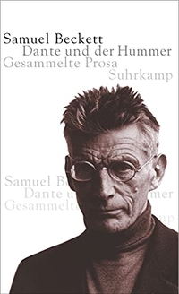 Buchcover: Samuel Beckett. Dante und der Hummer - Gesammelte Prosa. Suhrkamp Verlag, Berlin, 2000.