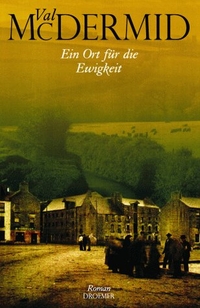 Buchcover: Val McDermid. Ein Ort für die Ewigkeit - Roman. Droemer Knaur Verlag, München, 2000.