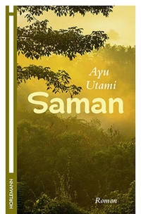 Cover: Ayu Utami. Saman - Roman. Horlemann Verlag, Berlin, 2015.