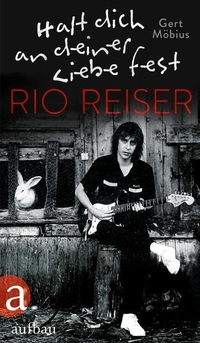 Cover: Halt dich an deiner Liebe fest. Rio Reiser