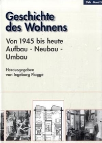 Buchcover: Ingeborg Flagge (Hg.). Geschichte des Wohnens - Band 5: Von 1945 bis heute. Aufbau, Neubau, Umbau. Deutsche Verlags-Anstalt (DVA), München, 1995.