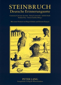 Buchcover: Constanze Carcenac-Lecomte (Hg.). Steinbruch - Deutsche Erinnerungsorte. Peter Lang Verlag, Frankfurt am Main, 2000.