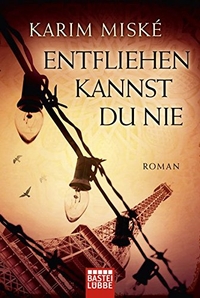 Buchcover: Karim Miske. Entfliehen kannst Du nie - Roman. Lübbe Verlagsgruppe, Köln, 2014.
