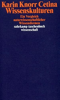 Buchcover: Karin Knorr-Cetina. Wissenskulturen - Ein Vergleich naturwissenschaftlicher Wissensformen. Suhrkamp Verlag, Berlin, 2002.