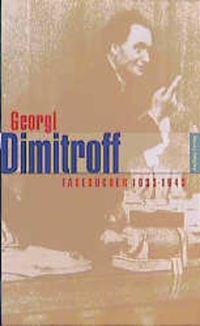 Buchcover: Georgi Dimitroff. Georgi Dimitroff: Tagebücher 1933-1943 - Band 1: Tagebücher. Band 2: Kommentare und Materialien. Aufbau Verlag, Berlin, 2000.
