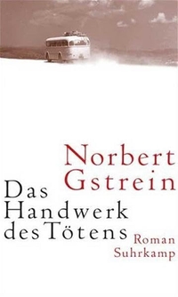 Buchcover: Norbert Gstrein. Das Handwerk des Tötens - Roman. Suhrkamp Verlag, Berlin, 2003.