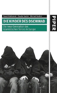Buchcover: Michael Hanfeld / Souad Mekhennet / Claudia Sautter. Die Kinder des Dschihad - Die neue Generation des islamistischen Terrors in Europa. Piper Verlag, München, 2006.