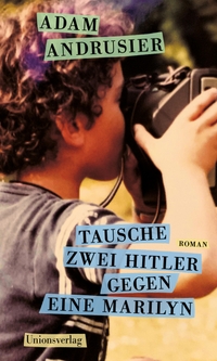 Cover: Tausche zwei Hitler gegen eine Marilyn