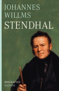 Buchcover: Johannes Willms. Stendhal - Biografie. Carl Hanser Verlag, München, 2010.