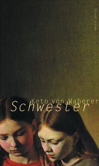 Cover: Keto von Waberer. Schwester. Berlin Verlag, Berlin, 2002.