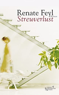 Buchcover: Renate Feyl. Streuverlust - Ein Lebensabschnittsroman. Kiepenheuer und Witsch Verlag, Köln, 2004.