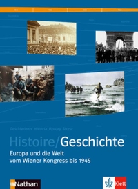 Buchcover: Histoire / Geschichte - Europa und die Welt vom Wiener Kongress bis 1945. Ernst Klett Verlag, Leipzig, 2008.