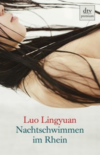 Buchcover: Lingyuan Luo. Nachtschwimmen im Rhein - Fünf Erzählungen. dtv, München, 2008.